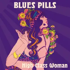 High Class Woman - Single - Blues Pills High Class Woman - Single - Blues Pills