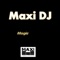 Magic - Maxi DJ lyrics