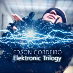 Elektronic Trilogy EP - Edson Cordeiro