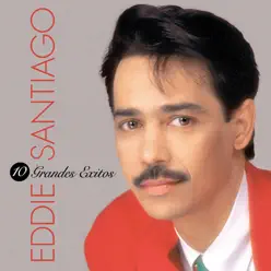 10 Grandes Éxitos: Eddie Santiago - Eddie Santiago