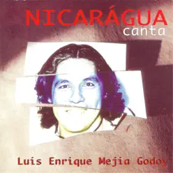 Nicarágua Canta - Luis Enrique Mejía Godoy
