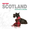 Must-Have Scotland - Bagpipes & Drums