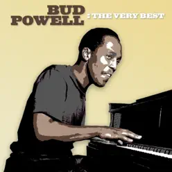 The Very Best: Bud Powell - Bud Powell The Very Best: Bud Powell - Bud Powell