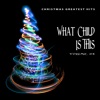 Christmas Greatest Hits: What Child Is This, Vol. 24 artwork