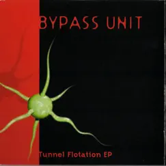 Tunnel Flotation - EP by Bypass Unit album reviews, ratings, credits