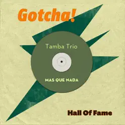 Mas Que Nada (Hall of Fame) - Tamba Trio