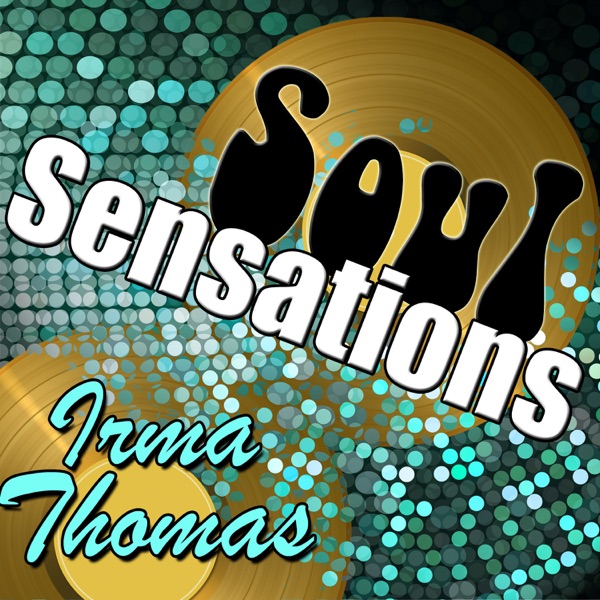 Soul Sensations: Irma Thomas (Live) - Irma Thomas