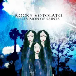 Television of Saints - Rocky Votolato