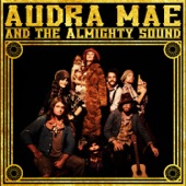 Audra Mae and The Almighty Sound - The Real Thing