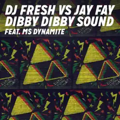 Dibby Dibby Sound [vs. Jay Fay feat. Ms Dynamite] [Remixes] - DJ Fresh