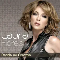 Desde Mi Corazón - Laura Flores Desde Mi Corazón - Laura Flores