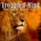 All the Things You Say - Troubled Mind lyrics
