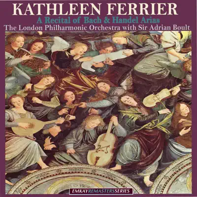 A Recital of Bach and Handel Arias by Kathleen Ferrier (Remastered) - London Philharmonic Orchestra