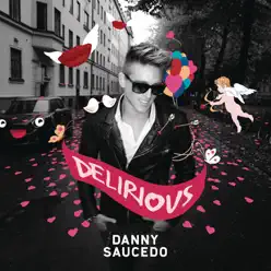 Delirious - Single - Danny Saucedo