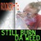 Still Burn Da Weed - Rocker-T lyrics