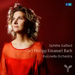 Carl Philipp Emanuel Bach: Concerti, Sinfonia and Sonata by Ophélie Gaillard & Pulcinella Orchestra album reviews, ratings, credits