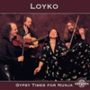 Loyko: Gypsy Times for Nunja