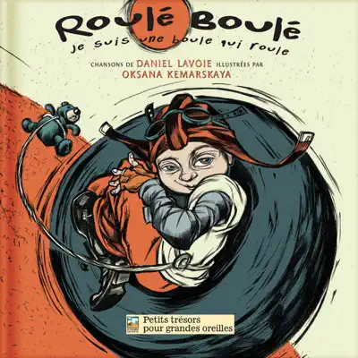 Roulé-Boulé : Je suis une boule qui roule - Daniel Lavoie