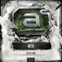 We Get Raw (Original Mix) - Single by Artic album reviews, ratings, credits