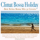 Climat Bossa Holiday - Best Relax Bossa Mix 31 Covers - (Mixed by DJ YO-GIN) artwork