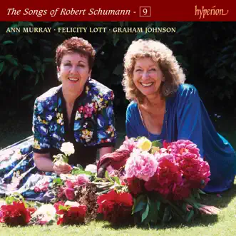 Schumann: The Complete Songs, Vol. 9 – Ann Murray & Felicity Lott by Felicity Lott, Ann Murray & Graham Johnson album reviews, ratings, credits