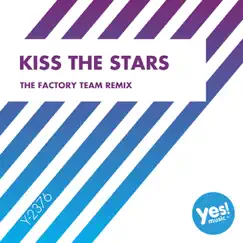 Kiss The Stars (The Factory Team Remix) Song Lyrics