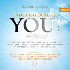 YOU! Endlich glücklich (The Best of): 14 Experten für Dein Glück