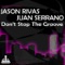 Don't Stop the Groove - Juan Serrano & Jason Rivas lyrics