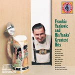 Frank Yankovic & His Yanks - I've Got a Wife