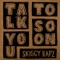 Talk to You Soon - Skiggy Rapz lyrics