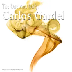 The One And Only: Carlos Gardel - Carlos Gardel