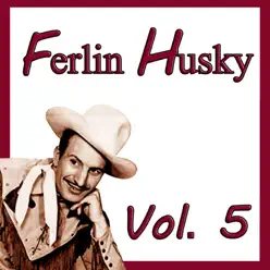 Ferlin Husky, Vol. 5 - Ferlin Husky