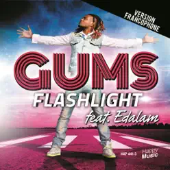 Flashlight (feat. Edalam) [Radio Mix] [Version Francophone] - Single - Gums