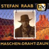 Stefan Raab - Maschendrahtzaun