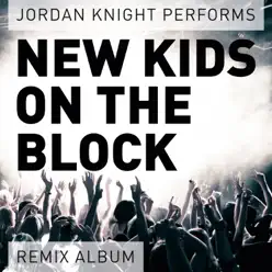 Performs New Kids On the Block (Remix Album) - Jordan Knight