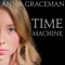 Time Machine - Anna Graceman lyrics