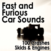 Fast and Furious Car Sounds: 100 Crashes, Skids & Engines - Pro Sound Effects Library