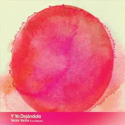 Y Yo Dejandola - Single - Víctor Víctor Y Yo Dejandola - Single - Víctor Víctor