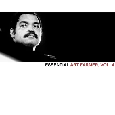 Essential Art Farmer, Vol. 4 - Art Farmer Essential Art Farmer, Vol. 4 - Art Farmer