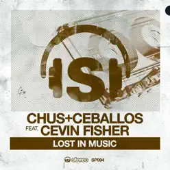 Lost in Music (feat. Cevin Fisher) [Remixes] - Chus