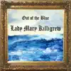 Lady Mary Killigrew - Single album lyrics, reviews, download