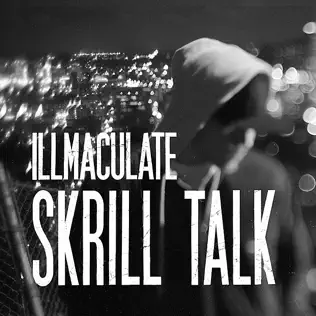 descargar álbum iLLmacuLate - Skrill Talk