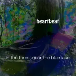 Heartbeat - Single by In the forest near the blue lake album reviews, ratings, credits