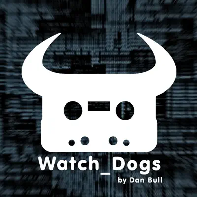 Watch Dogs - Single - Dan Bull