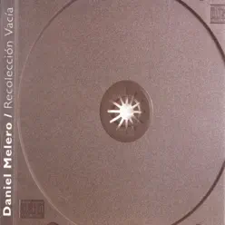 Recolección Vacía - Daniel Melero Recolección Vacía - Daniel Melero