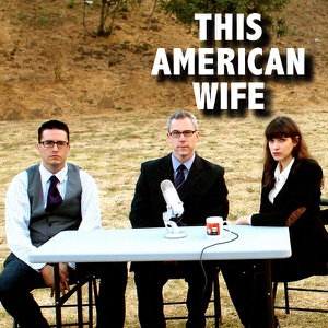 This American Wife: #76 - David Plotz, Nic Kelman