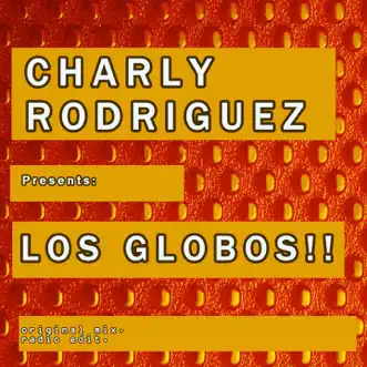 Los Globos - Single by Charly Rodriguez album reviews, ratings, credits