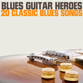 Blues Guitar Heroes 20 Classic Blues Songs - Various Artists