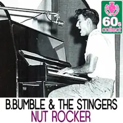 Nut Rocker (Remastered) - Single by B. Bumble & The Stingers album reviews, ratings, credits