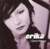 Erika - I Dont Know